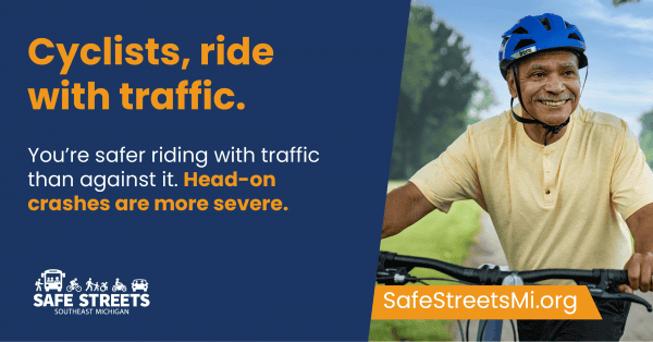 Safety message urging cyclists to ride with traffic to avoid severe head-on crashes, featuring Safe Streets branding.