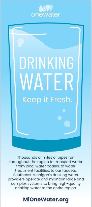 Promotional graphic for One Water campaign showing a stylized glass of water with the message Drinking Water – Keep it Fresh. Text explains that Southeast Michigan’s drinking water is delivered through thousands of miles of pipes and complex systems operated by local providers. Website listed at the bottom is MiOneWater.org.