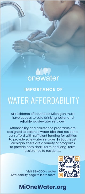 Infographic from One Water about the importance of water affordability. A child is shown using a sink with running water. The message states that all residents of Southeast Michigan must have access to safe drinking water and reliable wastewater services. It highlights affordability and assistance programs that help balance water bills for residents while ensuring utilities can provide essential services. These programs offer both short-term and long-term help. At the bottom is a QR code directing users to SEMCOG’s Water Affordability page. The website MiOneWater.org is also listed.