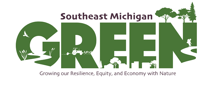 Southeast Michigan GREEN Growing our Resilience, Equity, and Economy with Nature
