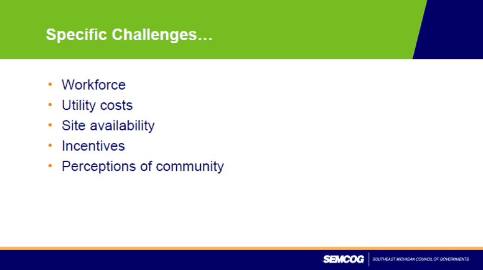 Specific challenges... Workforce, utility costs, site availability, incentives, and perceptions of community