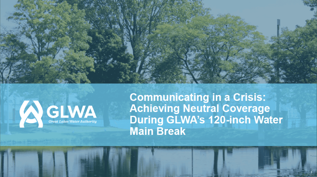 Great Lakes Water Authority, Communicating in a Crisis: Achieving Neutral Coverage During GLWA's 120 inch Water Main Break